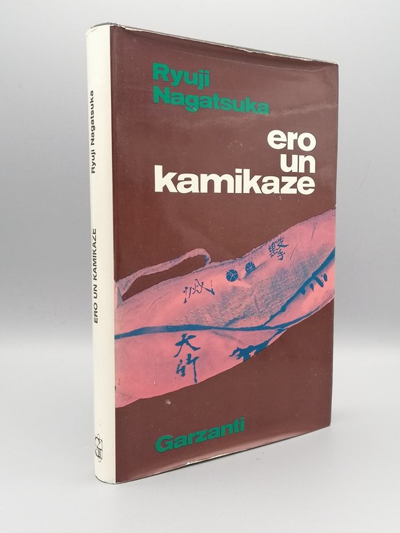Ero Un Kamikaze Libro Nagatsuka Garzanti Piloti Suicidi Giappone 2^ …