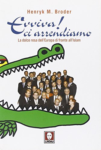 Evviva! Ci arrendiamo. La dolce resa dell'Europa di fronte all'Islam … | Immagine principale