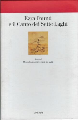 Ezra Pound e il Canto dei Sette Laghi 2004 a …