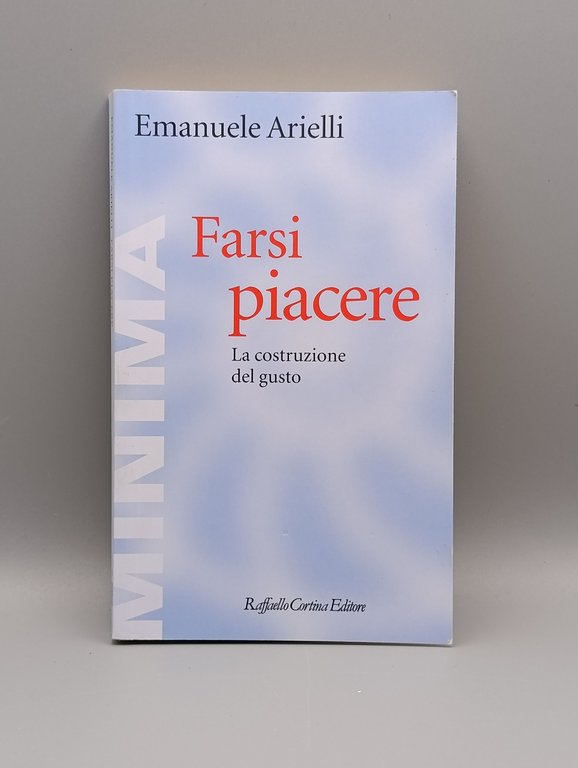 Farsi piacere. La costruzione del gusto