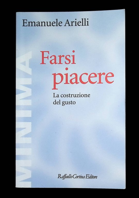 Farsi piacere. La costruzione del gusto