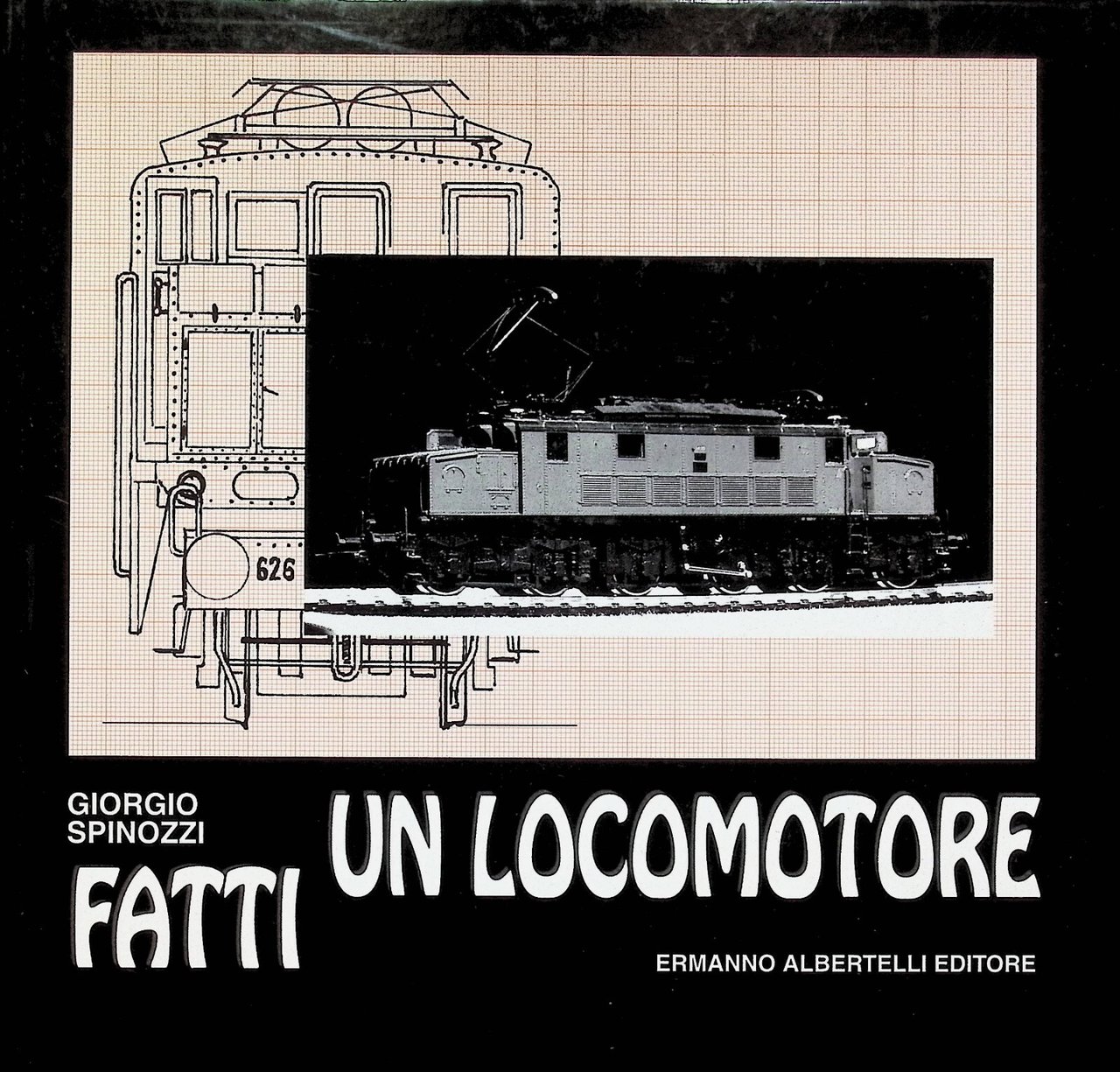 Fatti un Locomotore Libro Spinozzi Modellismo Locomotive Elettriche 8887372152