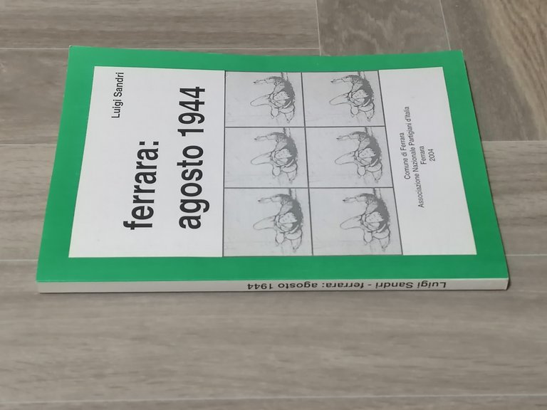 Ferrara Agosto 1944 Libro Luigi Sandri Partigiani 2^ Guerra Mondiale …