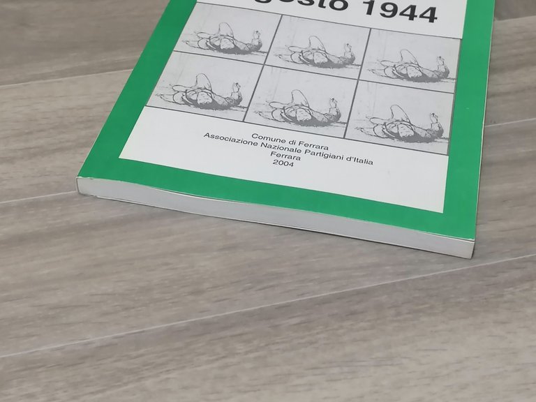 Ferrara Agosto 1944 Libro Luigi Sandri Partigiani 2^ Guerra Mondiale …