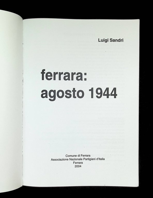 Ferrara Agosto 1944 Libro Luigi Sandri Partigiani 2^ Guerra Mondiale … | Immagine Gallery 6