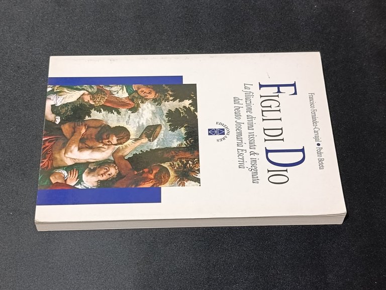 Figli di Dio. La filiazione divina vissuta e insegnata dal …