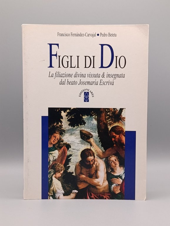 Figli di Dio. La filiazione divina vissuta e insegnata dal …