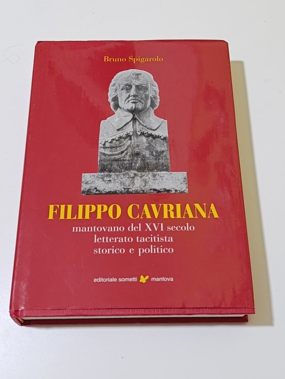 Filippo Cavriana mantovano del XVI secolo, letterato tacitista, storico e …