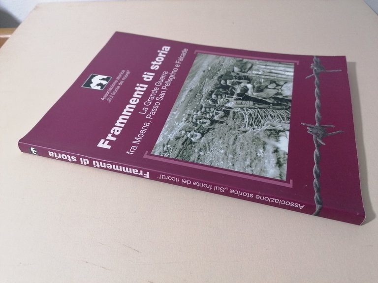 Frammenti di Storia: Grande Guerra fra Moena, Passo S. Pellegrino …