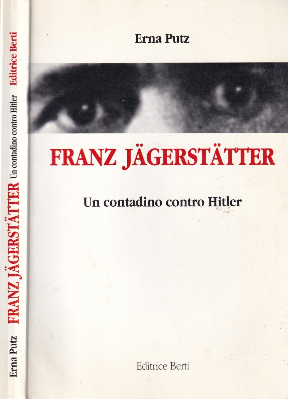 Franz Jagerstatter. Un contadino contro Hitler