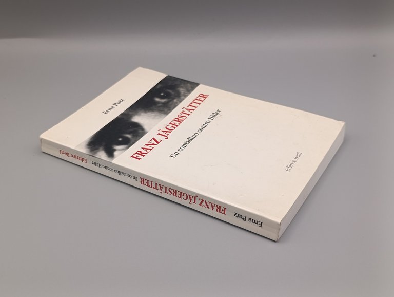 Franz Jagerstatter. Un contadino contro Hitler