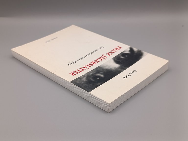 Franz Jagerstatter. Un contadino contro Hitler