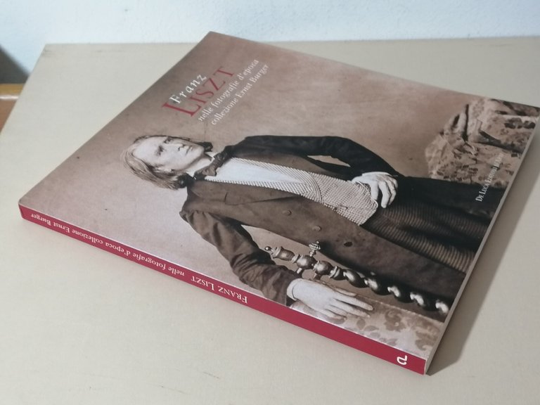 Franz Liszt Nelle Fotografie D'Epoca Collezione Ernst Burger Libro De …