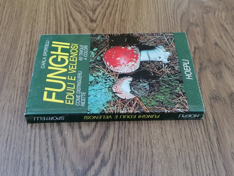 Funghi Eduli e Velenosi Come Distinguerli Ricette Libro Sportelli Hoepli …