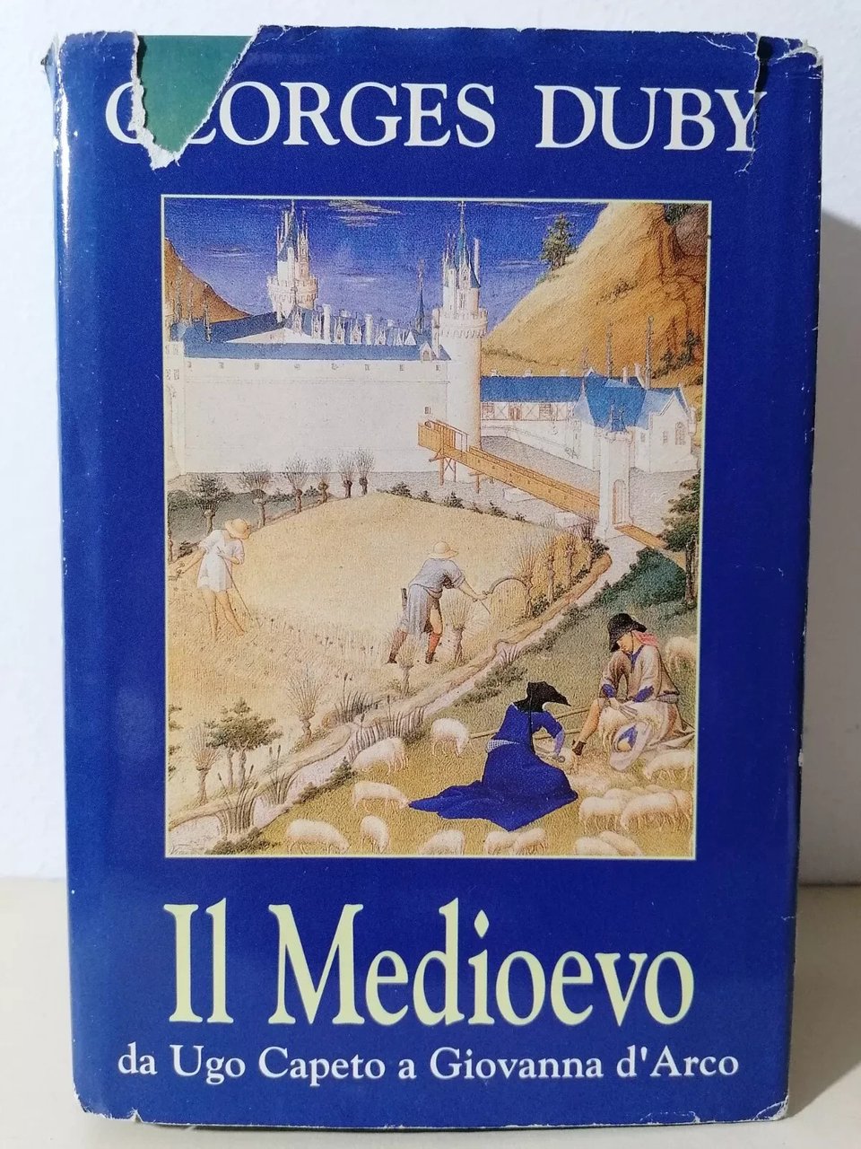 Georges Duby Il Medioevo Da Ugo Capeto A Giovanna D'Arco …