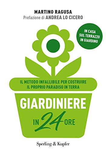 Giardiniere in 24 ore. Il metodo infallibile per costruire il … | Immagine principale