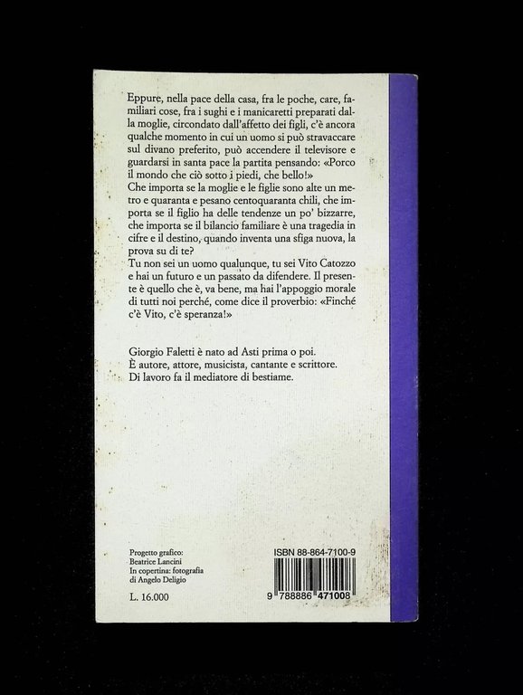 Giorgio Faletti Porco il Mondo che ciò sotto i piedi! …