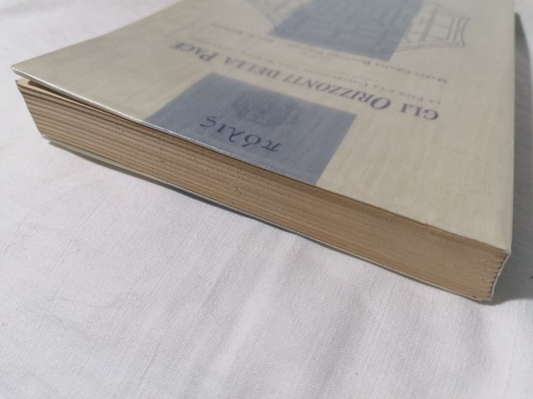 Gli orizzonti della pace. La pace e la costruzione dell'Europa …