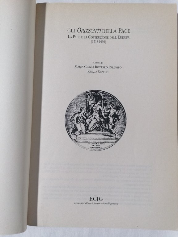 Gli orizzonti della pace. La pace e la costruzione dell'Europa …