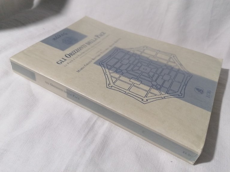 Gli orizzonti della pace. La pace e la costruzione dell'Europa …