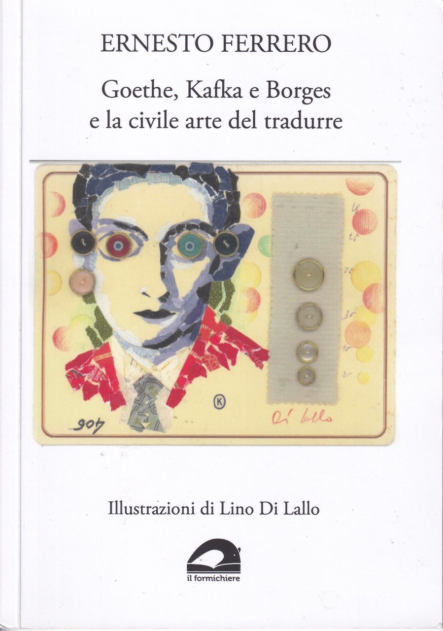 Goethe, Kafka e Borges e la civile arte del tradurre
