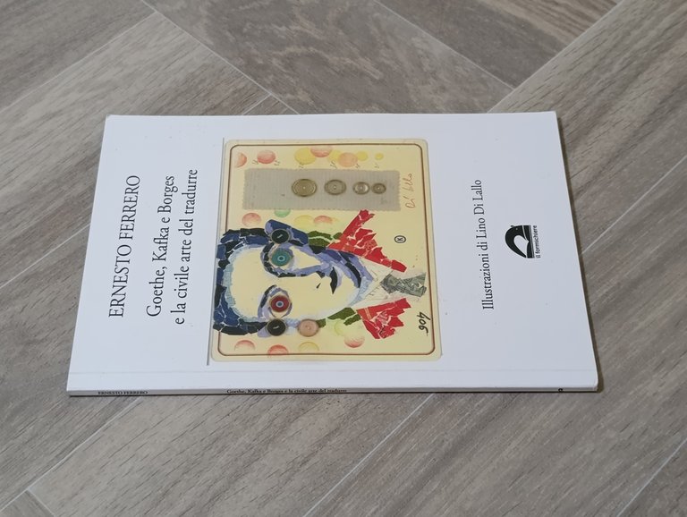 Goethe, Kafka e Borges e la civile arte del tradurre