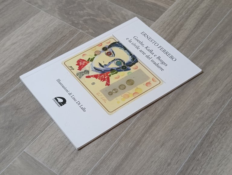 Goethe, Kafka e Borges e la civile arte del tradurre