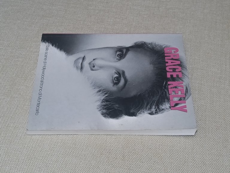 Grace Kelly. Dalle Scene di Hollywood al Trono di Montecarlo