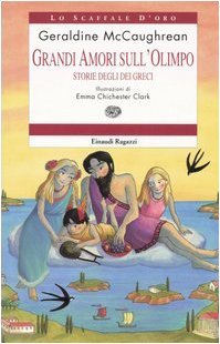 Grandi amori sull'Olimpo. Storie degli Dei greci - Geraldine McCaugrean | Immagine principale