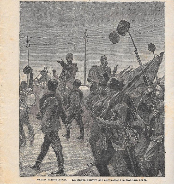 Guerra Serbo-Bulgara. Le truppe bulgare che attraversano la frontiera Serba. …