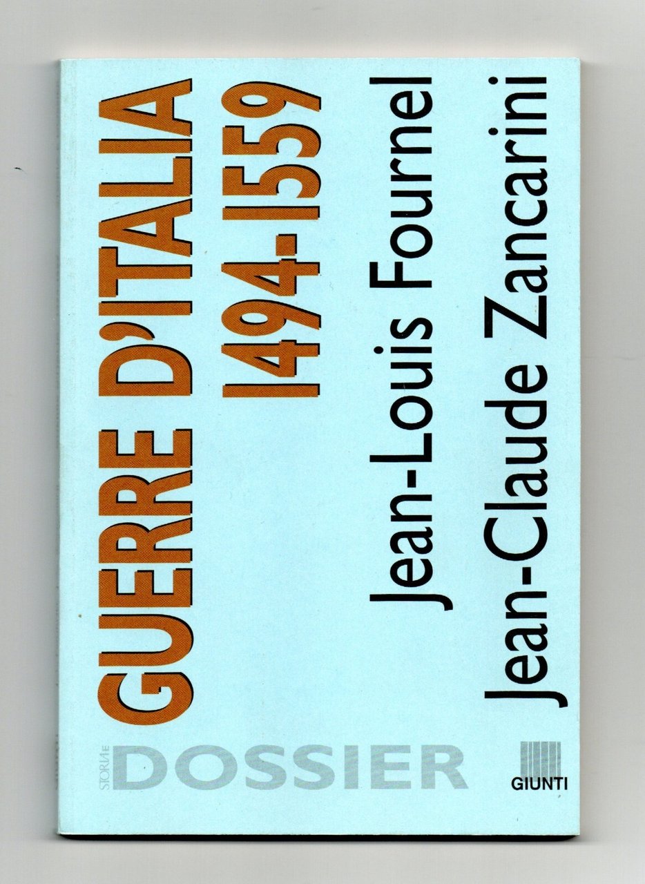 Guerre D'Italia 1494 1559 Libro Fournel Zancarini Dossier Giunti 8809762193