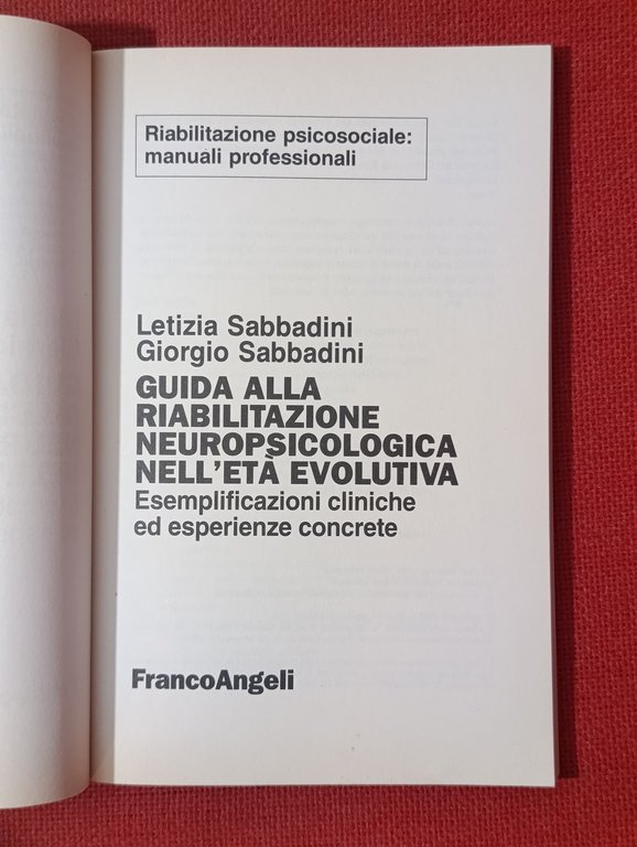 Guida alla riabilitazione neuropsicologica nell'età evolutiva : esemplificazioni cliniche ed … | Immagine Gallery 4