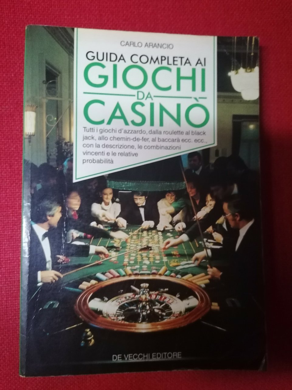 Guida Completa Ai Giochi Da Casinò - Libro Carlo Arancio …