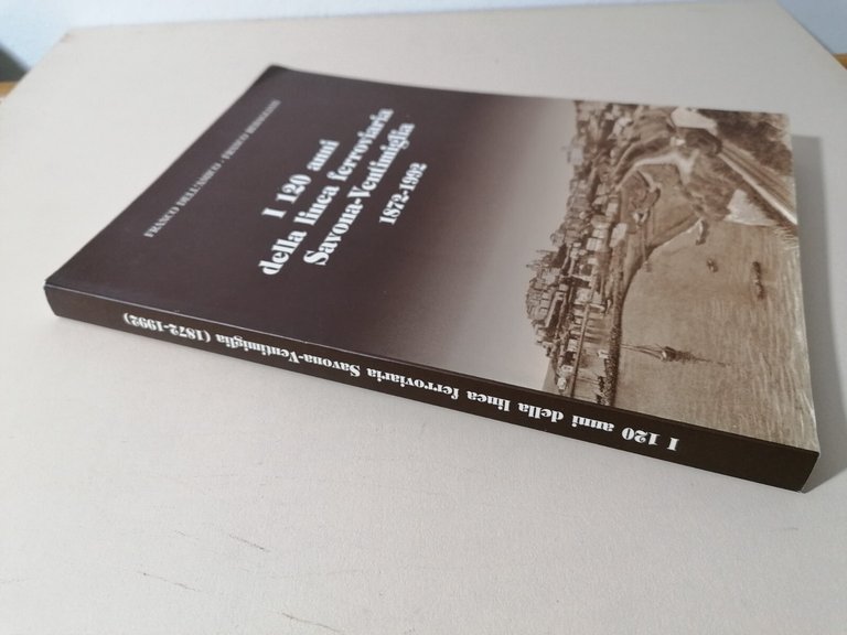 I 120 Anni Della Linea Ferroviaria Savona Ventimiglia 1872-1992 Libro …