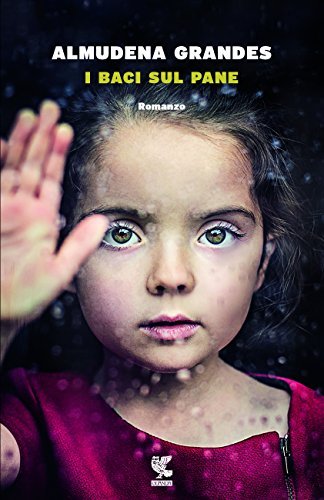 I baci sul pane - Almudena Grandes | Immagine principale