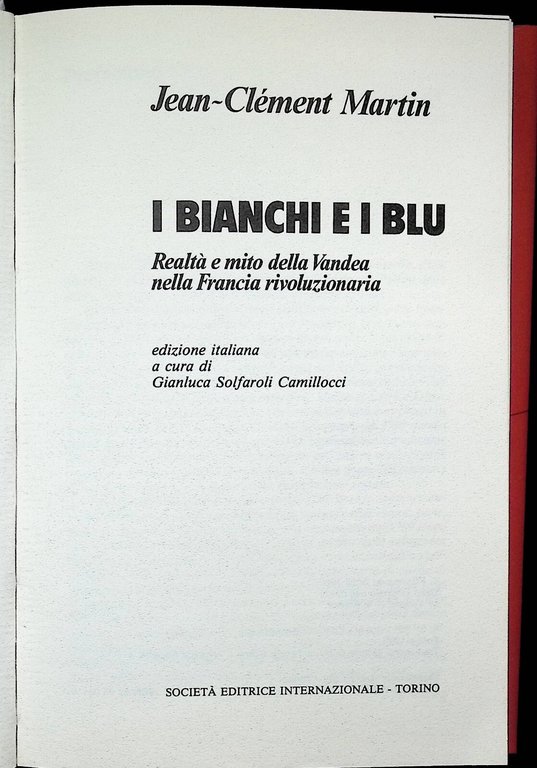 I Bianchi e i Blu Realtà e Mito Della Vandea …