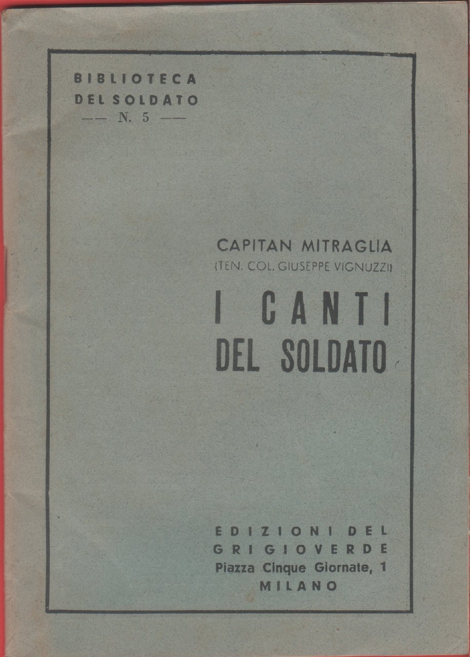 I canti del soldato - Capitan mitraglia (ten. col. Giuseppe … | Immagine principale