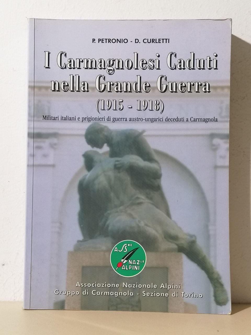 I Carmagnolesi Caduti Nella Grande Guerra Libro Petronio Curletti Autografato