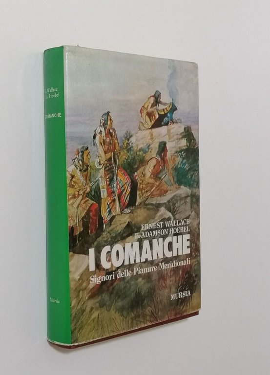 I Comanche Signori Delle Pianure Meridionali Libro Wallace Hoebel Mursia …