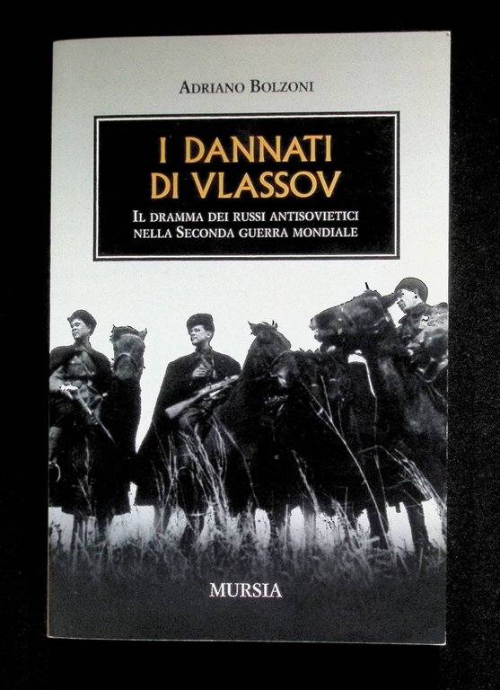 I dannati di Vlassov: Il dramma dei russi antisovietici nella …