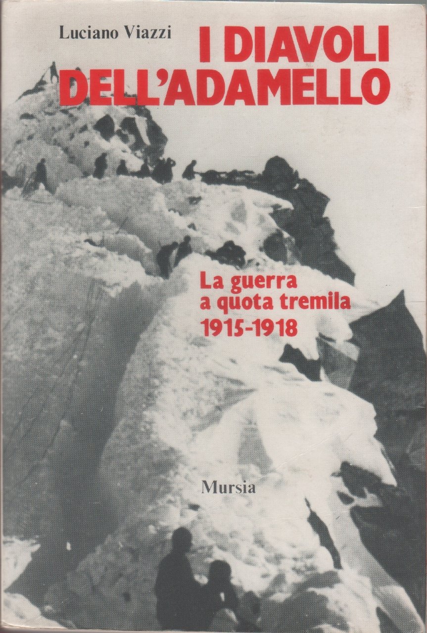 I diavoli dell'Adamello: La guerra a quota tremila. 1915-1918 | Immagine principale