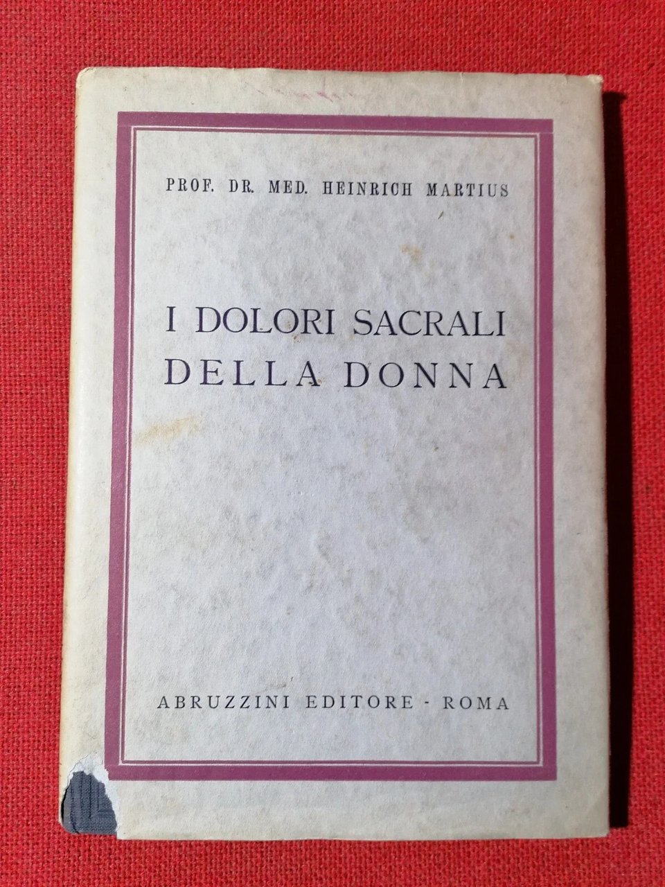 I Dolori Sacrali Della Donna - Libro Heinrich Martius Abruzzini …