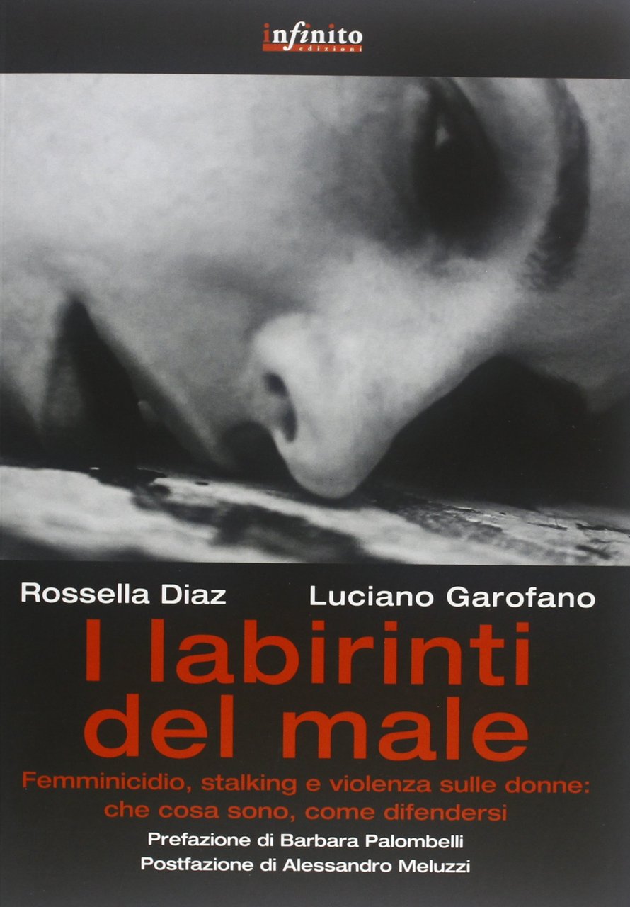 I labirinti del male. Femminicidio, stalking e violenza sulle donne …