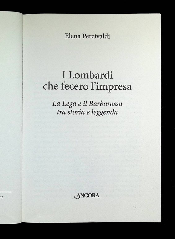 I lombardi che fecero l'impresa. La Lega e il Barbarossa …