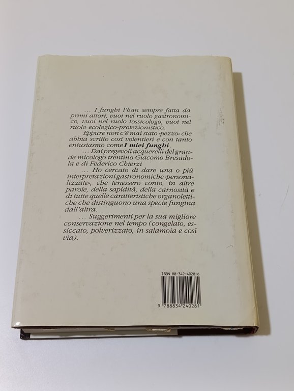 I miei funghi : come sono, dove si trovano, come …