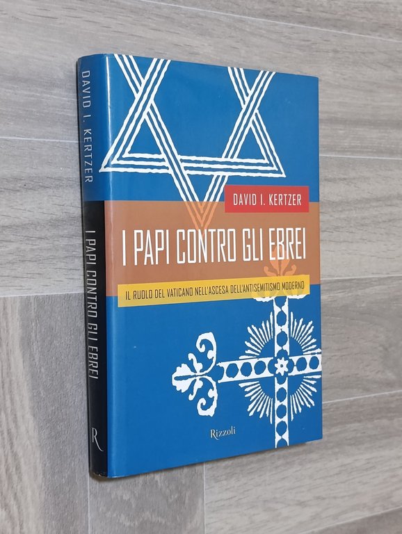 I papi contro gli ebrei. Il ruolo del Vaticano nell'ascesa …