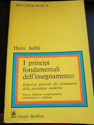 I Principi Fondamentali dell'Insegnamento Didattica Psicologia Moderna Aebli