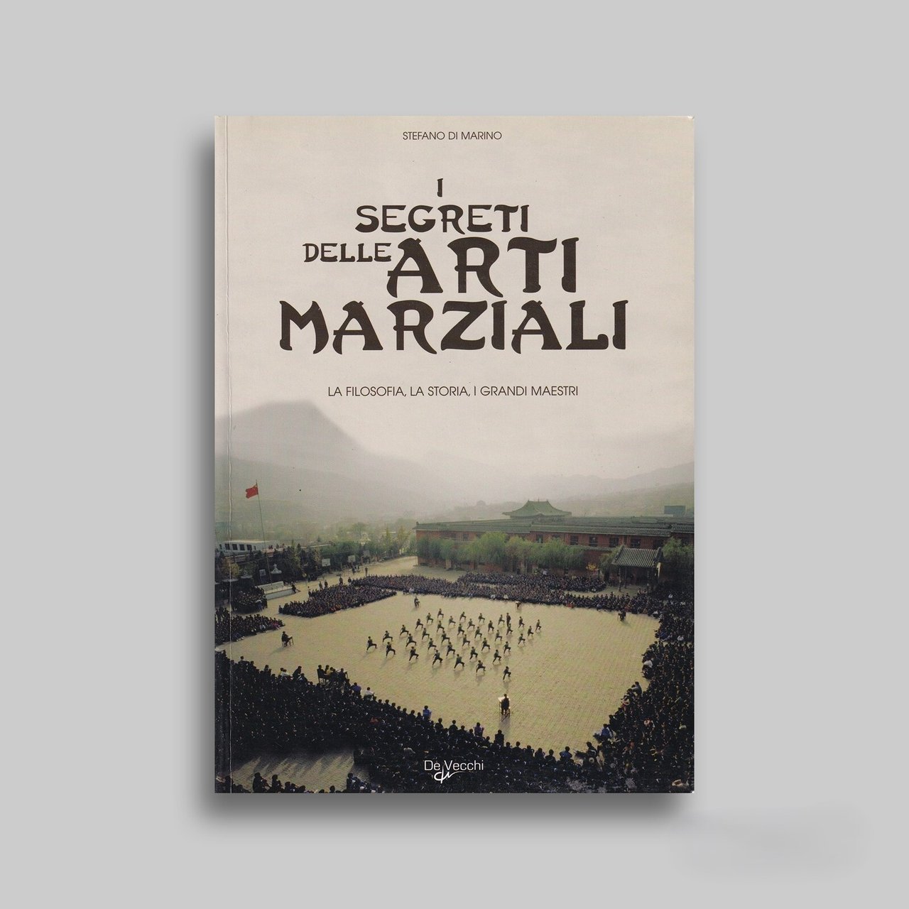 I segreti delle arti marziali. La filosofia, la storia i …
