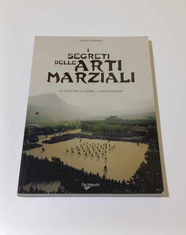 I segreti delle arti marziali. La filosofia, la storia i …
