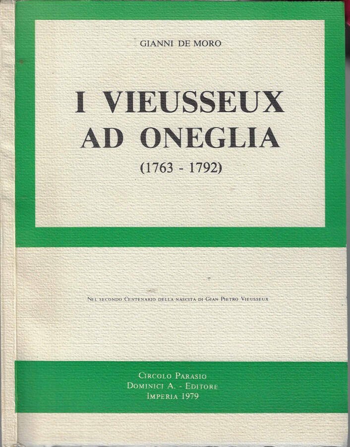 I Vieusseux ad Oneglia (1763-1792), Libro Gianni De Moro. 1979 …